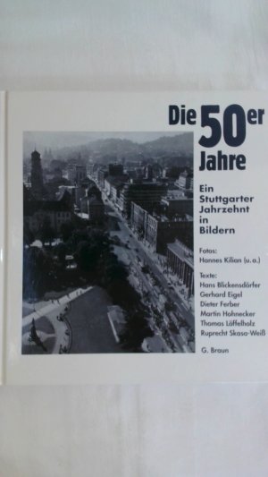 gebrauchtes Buch – Hannes Kilian u – DIE 50ER JAHRE: EIN STUTTGARTER JAHRZEHNT IN BILDERN.