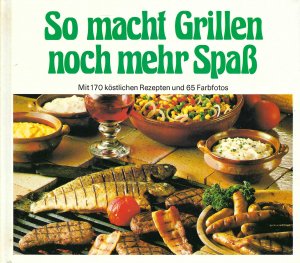 gebrauchtes Buch – So macht Grillen noch mehr Spaß