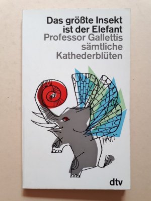 antiquarisches Buch – Helmut Minkowski  – Das größte Insekt ist der Elefant - Professor Gallettis sämtliche Kathederblüten