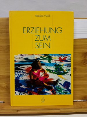 gebrauchtes Buch – Rebeca Wild – Erziehung zum Sein