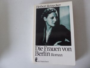 gebrauchtes Buch – Herbert Reinecker – Die Frauen von Berlin. Roman. TB