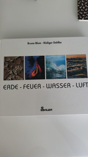 Erde -Feuer - Wasser - Luft