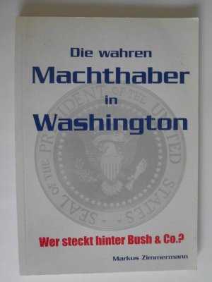 gebrauchtes Buch – Markus Zimmermann – Die wahren Machthaber in Washington