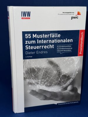 55 Musterfälle im Internationalen Steuerrecht - Auslandsinvestition - Auslandsentsendung - Inbound-Aktivitäten