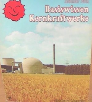 Basiswissen Kernkraftwerke