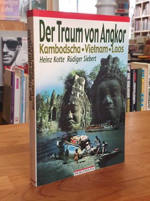 gebrauchtes Buch – Kotte, Heinz / Siebert – Der Traum von Angkor - Vietnam, Kambodscha, Laos