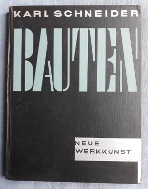 antiquarisches Buch – Schneider, Karl – Karl Schneider – Bauten – Neue Werkkunst