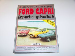 Ford Capri +++ Restaurierungs-Handbuch Ford Capri Alle Modelle 1969 bis 1986