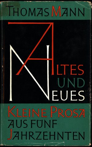 Altes und Neues., Kleine Prosa aus fünf Jahrzehnten. [Erstausgabe.]