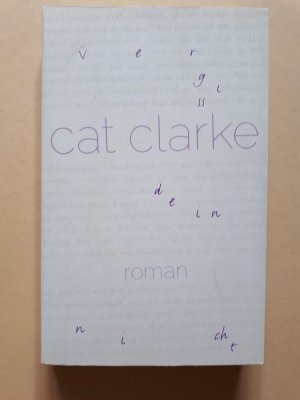 gebrauchtes Buch – Cat Clarke – vergissdeinnicht