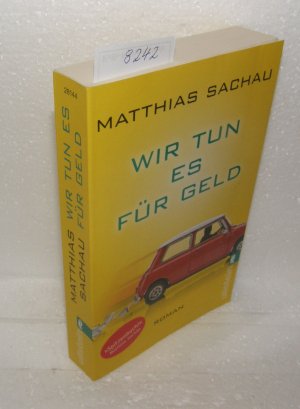 gebrauchtes Buch – Matthias Sachau – Wir tun es für Geld