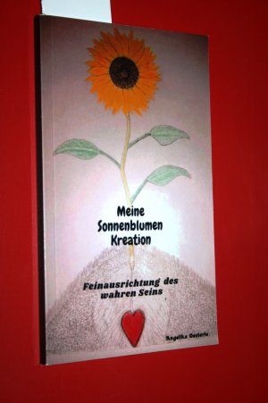 Meine Sonnenblumen Kreation. Feinausrichtung des wahren Seins