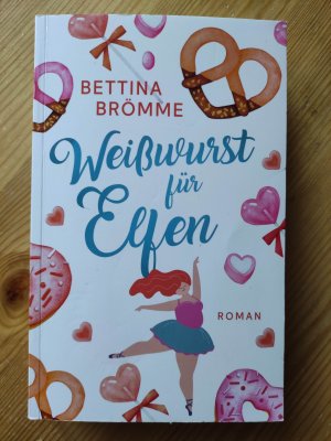 gebrauchtes Buch – Bettina Brömme – Weißwurst für Elfen (Roman) Frauenroman