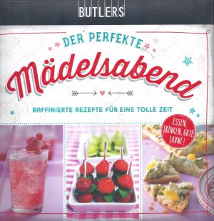 gebrauchtes Buch – Der perfekte Mädelsabend - Raffinierte Rezepte für eine tolle Zeit