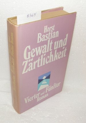 Gewalt und Zärtlichkeit, Vierter und Fünfter Roman