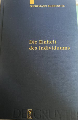 Die Einheit des Individuums - Eine Studie zur Ontologie der Einzeldinge