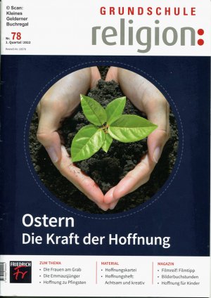 gebrauchtes Buch – Braunmühl, Susanne von + Carmen Schmitt - pädagogisch-didaktische Fachzeitschrift – Grundschule Religion 78/2022: OSTERN - DIE KRAFT DER HOFFNUNG / mit Materialbeilage  + mit Heftcode für Materialien als Download (vollständig)