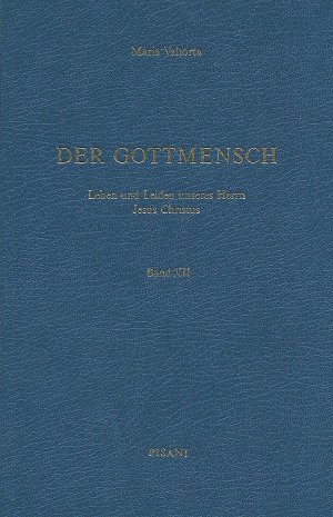 Der Gottmensch - Bd. XII Die Verherrlichung