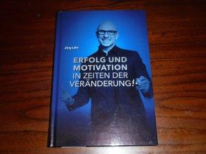 gebrauchtes Buch – Jörg Löhr – Erfolg und Motivation in Zeiten der Veränderung!