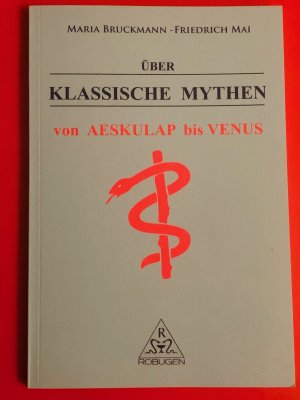 Über klassische Mythen von Aeskulap bis Venus