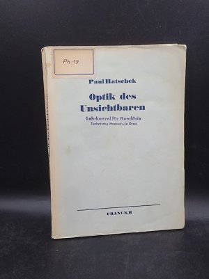 antiquarisches Buch – Paul Hatschek – Optik des Unsichtbaren. Eine Einführung in die Welt der Elektronen-Optik – Mit 117 Abbildungen