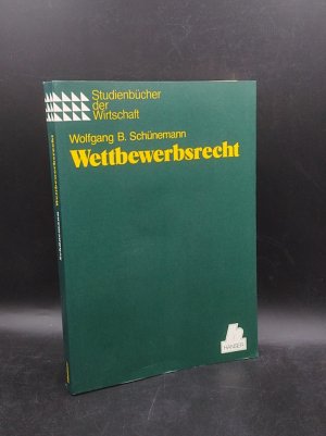 Wettbewerbsrecht. UWG, RabattG, ZugabeVO und PreisangabenVO – unter Berücksichtigung des GWB (Studienbücher der Wirtschaft)