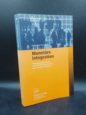 gebrauchtes Buch – Waltraud Schelkle – Monetäre Integration. Bestandsaufnahme und Weiterentwicklung der neueren Theorie (Wirtschaftswissenschaftliche Beiträge, Bd. 181)