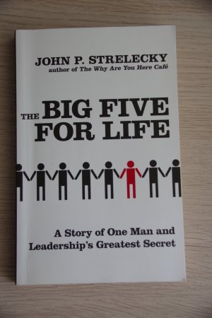 The Big Five For Life: A story of one man and leadership`s greatest secret