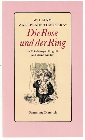 Die Rose und der Ring oder die Geschichte von Prinz Giglio und Prinz Bulbo