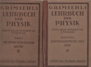 Grimsehls Lehrbuch der Physik -- Band 1 - Mechanik - Wärmelehre - Akustik + Band 2 Teil 1 - Elektromagnetisches Feld - Optik = 2 Bücher