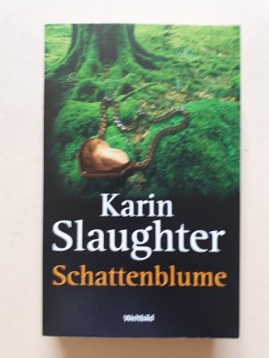 gebrauchtes Buch – Karin Slaughter – Schattenblume