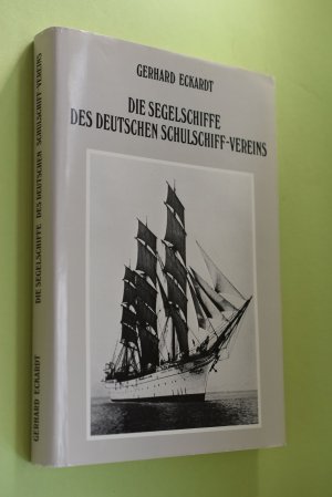 Die Segelschiffe des Deutschen Schulschiff-Vereins : eine Dokumentation. Vorwort von Dr. Horst Willner