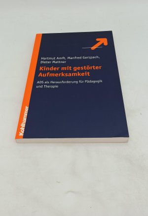 gebrauchtes Buch – Amft, Hartmut – Kinder mit gestörter Aufmerksamkeit. ADS als Herausforderung für Pädagogik und Therapie