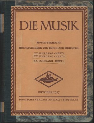 Die Musik. Monatsschrift, herausgegeben von Bernhard Schuster. XX. Jahrgang, Hefte 1-12 [in vier Bänden, vollständig].