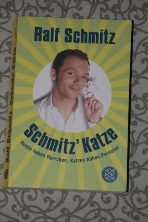 gebrauchtes Buch – Ralf Schmitz – Schmitz' Katze - Hunde haben Herrchen, Katzen haben Personal