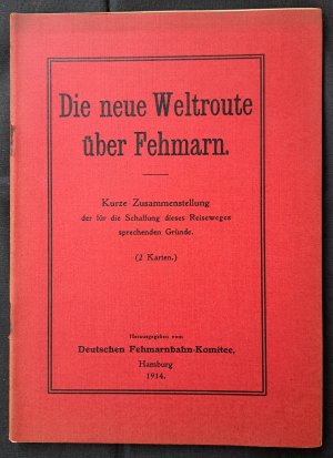 antiquarisches Buch – Deutsches Fehmarnbahn-Komitee – Die neue Weltroute über Fehmarn – Kurze Zusammenstellung der für die Schaffung dieses Reiseweges sprechenden Gründe (2 Karten)