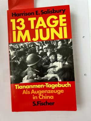 gebrauchtes Buch – Harrison E Salisbury – 13 Tage im Juni. Tiananmen-Tagebuch. Als Augenzeuge in China.