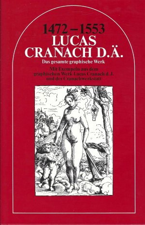 1472 - 1553 Lucas Cranach D. Ä. |  Das gesamte graphische Werk