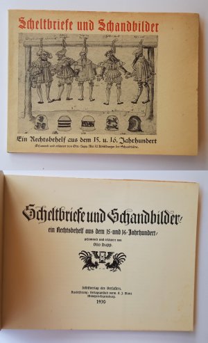 Scheltbriefe und Schandbilder. Ein Rechtsbehelf aus dem 15. und 16. Jahrhundert. Gesammelt und erläutert von Otto Hupp