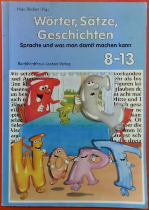 Wörter, Sätze, Geschichten - Sprache und was man damit machen kann