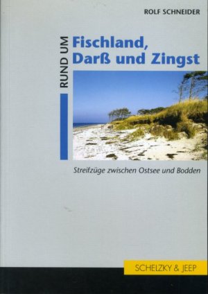 Rund um Fischland, Darss und Zingst. Streifzüge zwischen Ostsee und Bodden. Rund um ... 14.