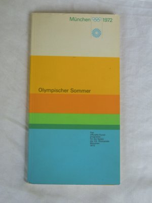 Olympischer Sommer München 1972 - Das offizielle Kunstprogramm für die Spiele der XX. Olympiade, München 1972.