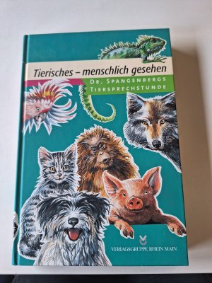 Tierisches - menschlich gesehen.