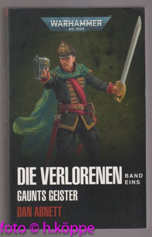 Warhammer 40.000 - Die Verlorenen Band 01 - Gaunts Geister