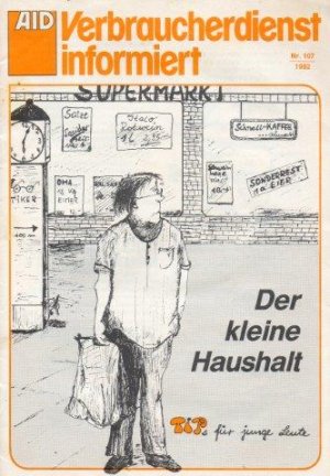 Verbraucherdienst infomiert Nr. 107/ 1982 Der kleine Haushalt, Bonn 1982