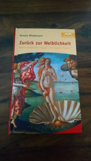 gebrauchtes Buch – Wiedemann, Renate – Zurück zur Weiblichkeit