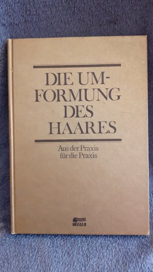 Die Umformung des Haares - Aus der Praxis für die Praxis