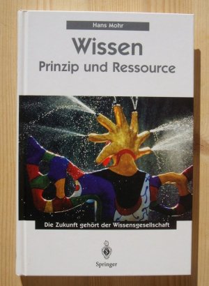 gebrauchtes Buch – Mohr, Hans  – Wissen- Prinzip und Ressource