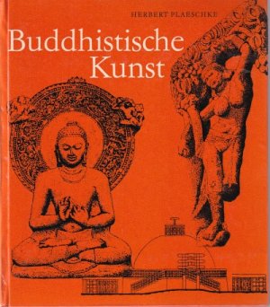 gebrauchtes Buch – Herbert Plaeschke – Buddhistische Kunst. Das Erbe Indiens