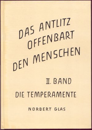 Das Antlitz offenbart den Menschen. II. (2.) Band. Die Temperamente